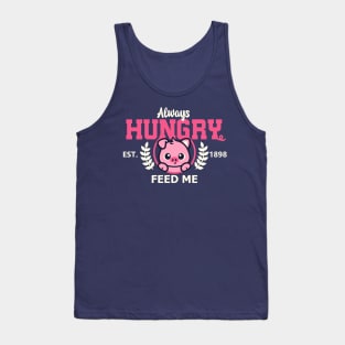Always hungry pig feed me Tank Top